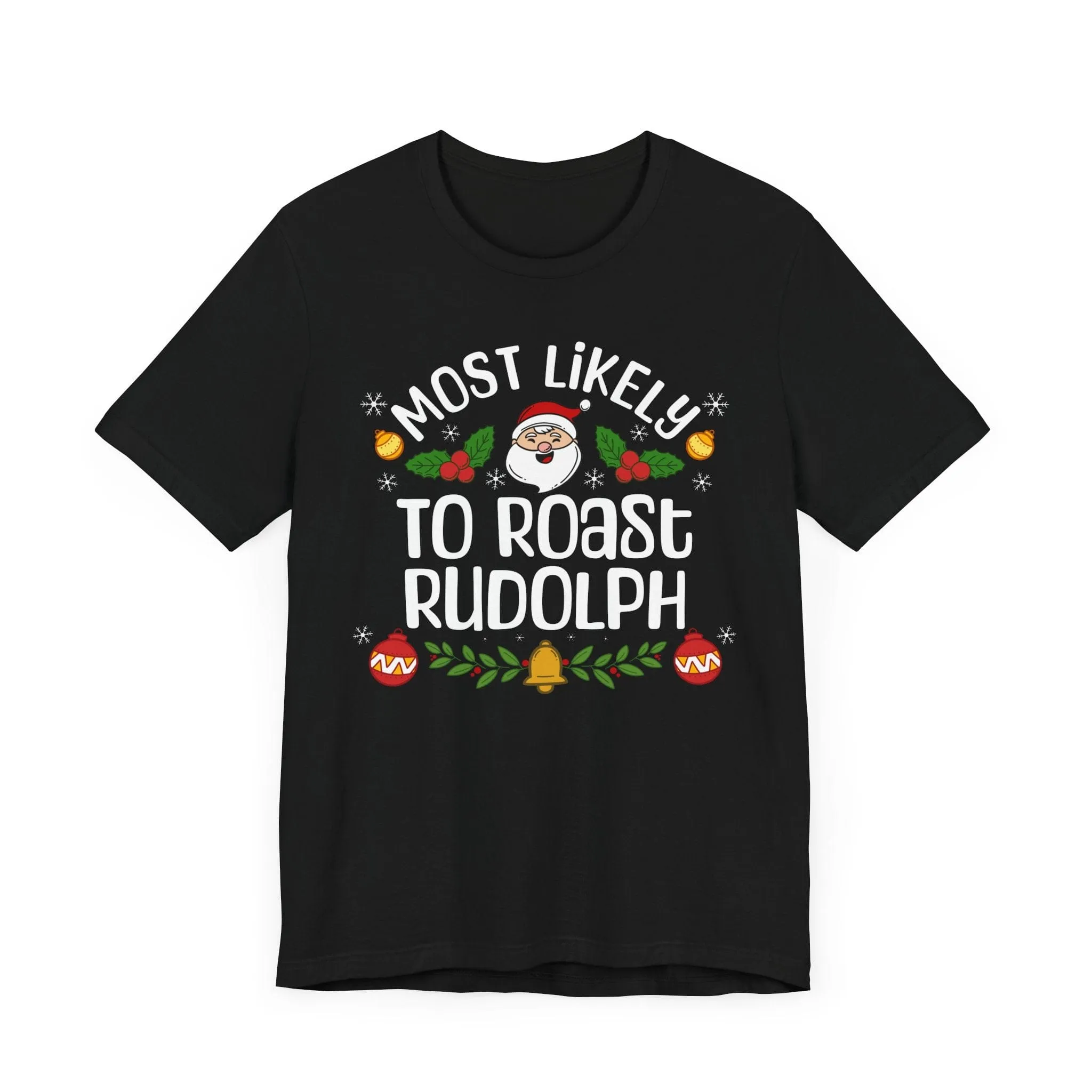 Most Likely to Roast Rudolph | Deluxe Black Unisex Tee