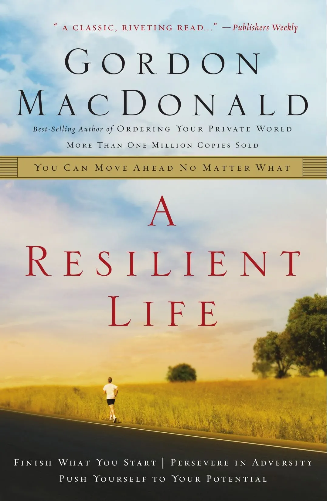 "A Resilient Life: You Can Move Ahead No Matter What" by Gordon MacDonald
